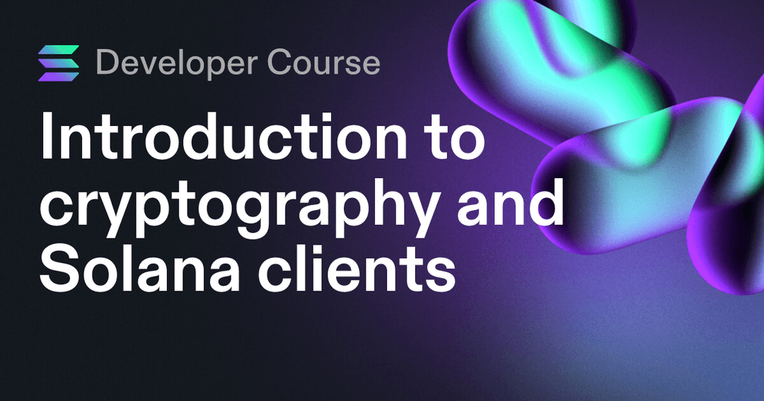 Introduction to cryptography and Solana clients