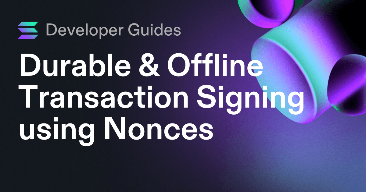 Durable & Offline Transaction Signing using Nonces