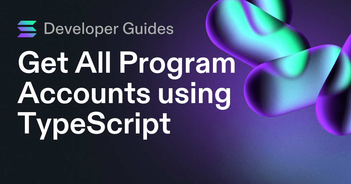 Get All Program Accounts using TypeScript